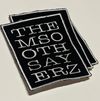 Them Soothsayerz 3”x4” tufted white on black rectangle