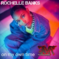 ON MY OWN TIME  by ROCHELLE BANKS(J T BLEND)