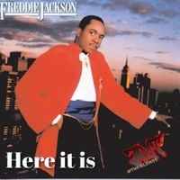 HERE IT IS by FREDDIE JACKSON( JT BLEND)