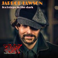 FOOTSTEPS IN THE DARK by JARROD LAWSON( JT BLEND)