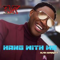 HANG WITH ME by ALVIN GARRETT(JT BLEND)
