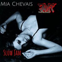 SLOW JAM by MIA CHEVAIS (JT BLEND)