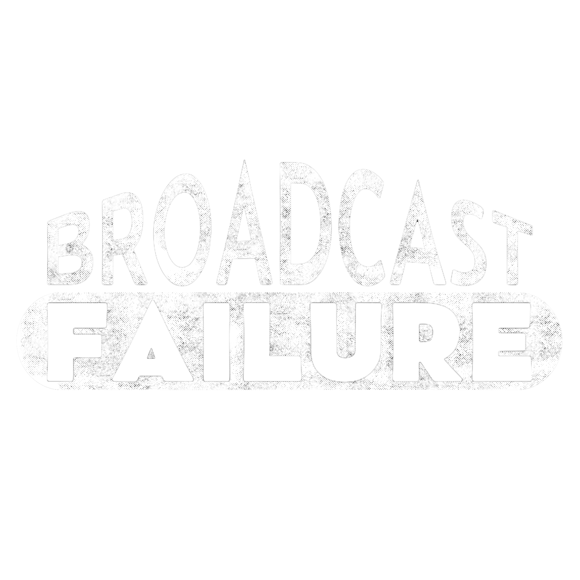Broadcast Failure