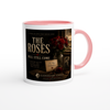 The Roses Will Still Come - Ceramic Mug