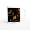 The Roses Will Still Come - Ceramic Mug