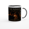 For Tonight - Ceramic Mug