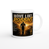Move Like Robbins - Ceramic Mug