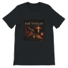 For Tonight (Special Acoustic Version) - Unisex T-Shirt