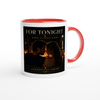 For Tonight - Ceramic Mug