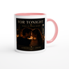 For Tonight - Ceramic Mug