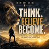 Think. Believe. Become. - Fine Art Poster