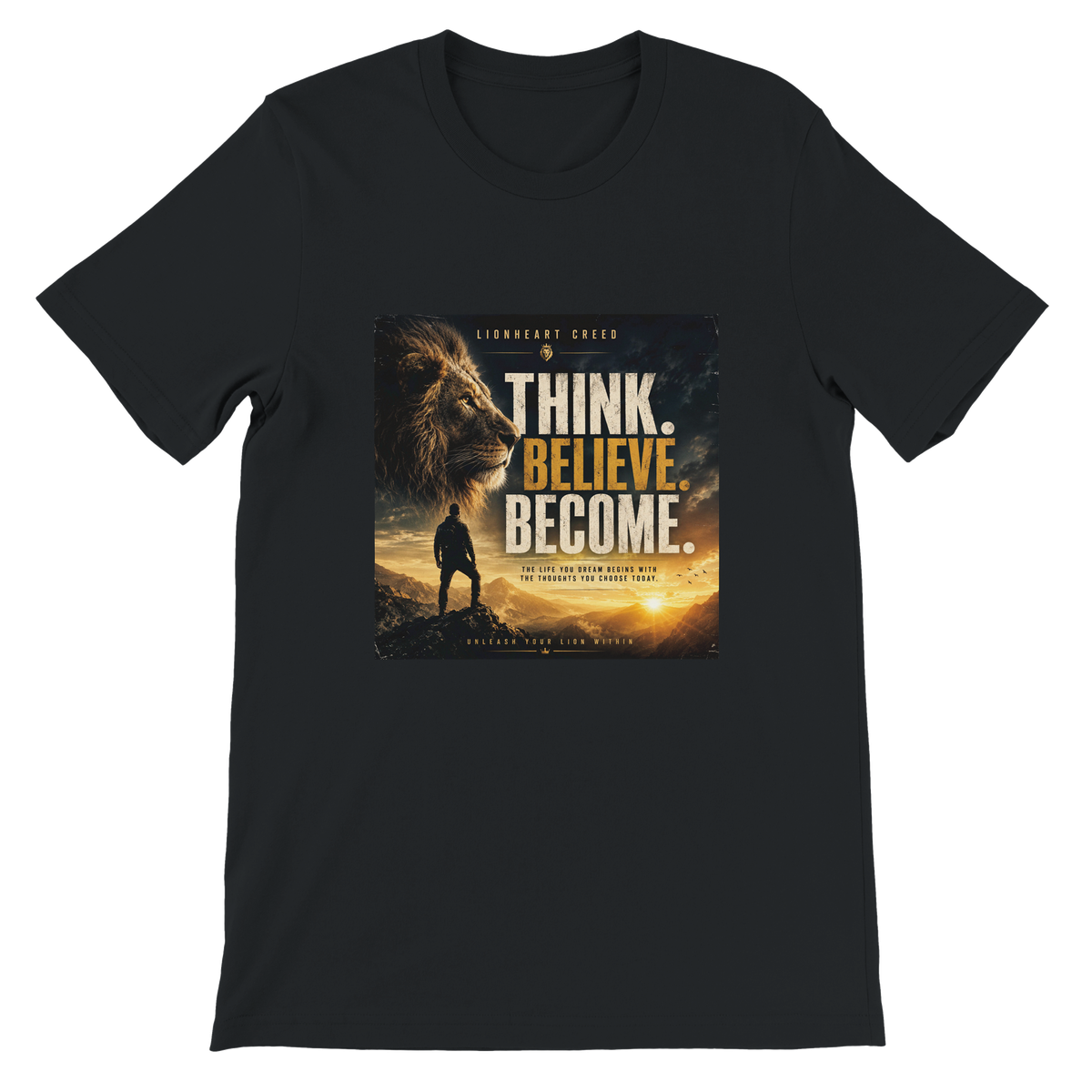 Think. Believe. Become. - Unisex T-Shirt
