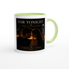 For Tonight - Ceramic Mug