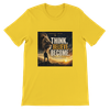 Think. Believe. Become. - Unisex T-Shirt