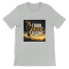 Think. Believe. Become. - Unisex T-Shirt