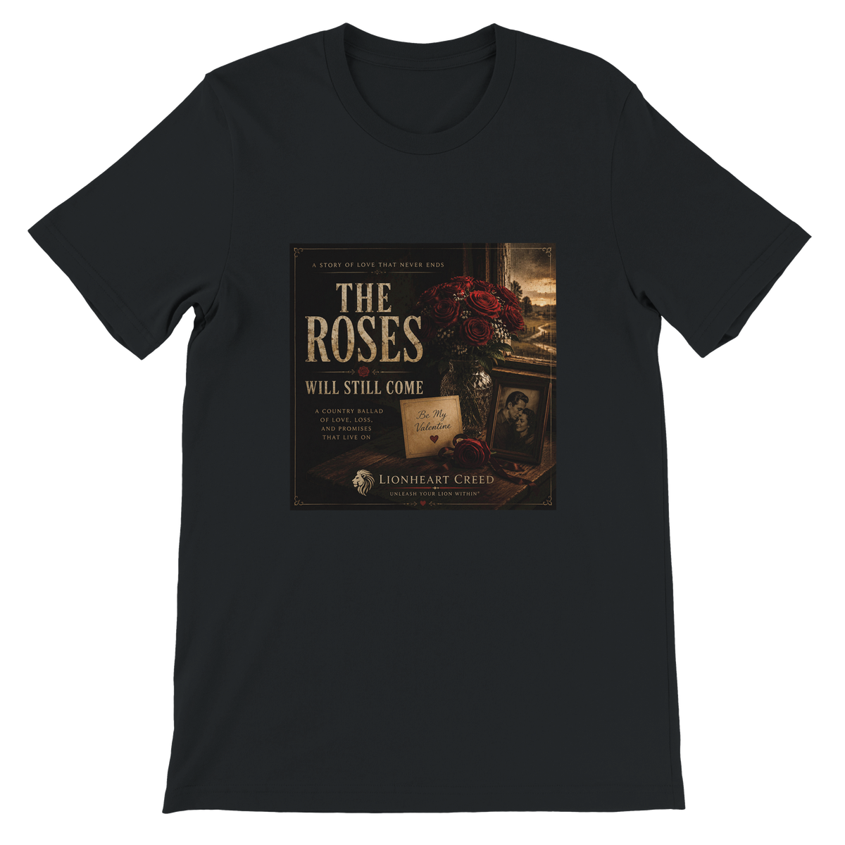 The Roses Will Still Come - Unisex T-Shirt