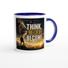 Think. Believe. Become. - Ceramic Mug