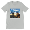 Today Is My Best Day - Unisex T-Shirt