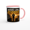 Move Like Robbins - Ceramic Mug