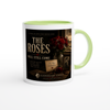 The Roses Will Still Come - Ceramic Mug