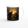 Kindness For The World - Ceramic Mug
