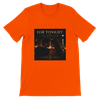 For Tonight - Unisex T-Shirt