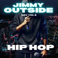 Jimmy Outside Mix Vol 2 (Hip Hop) by Jimmy Outside