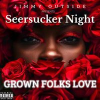 Jimmy Outside Presents Seersucker Night Grown Folks Love by Jimmy Outside