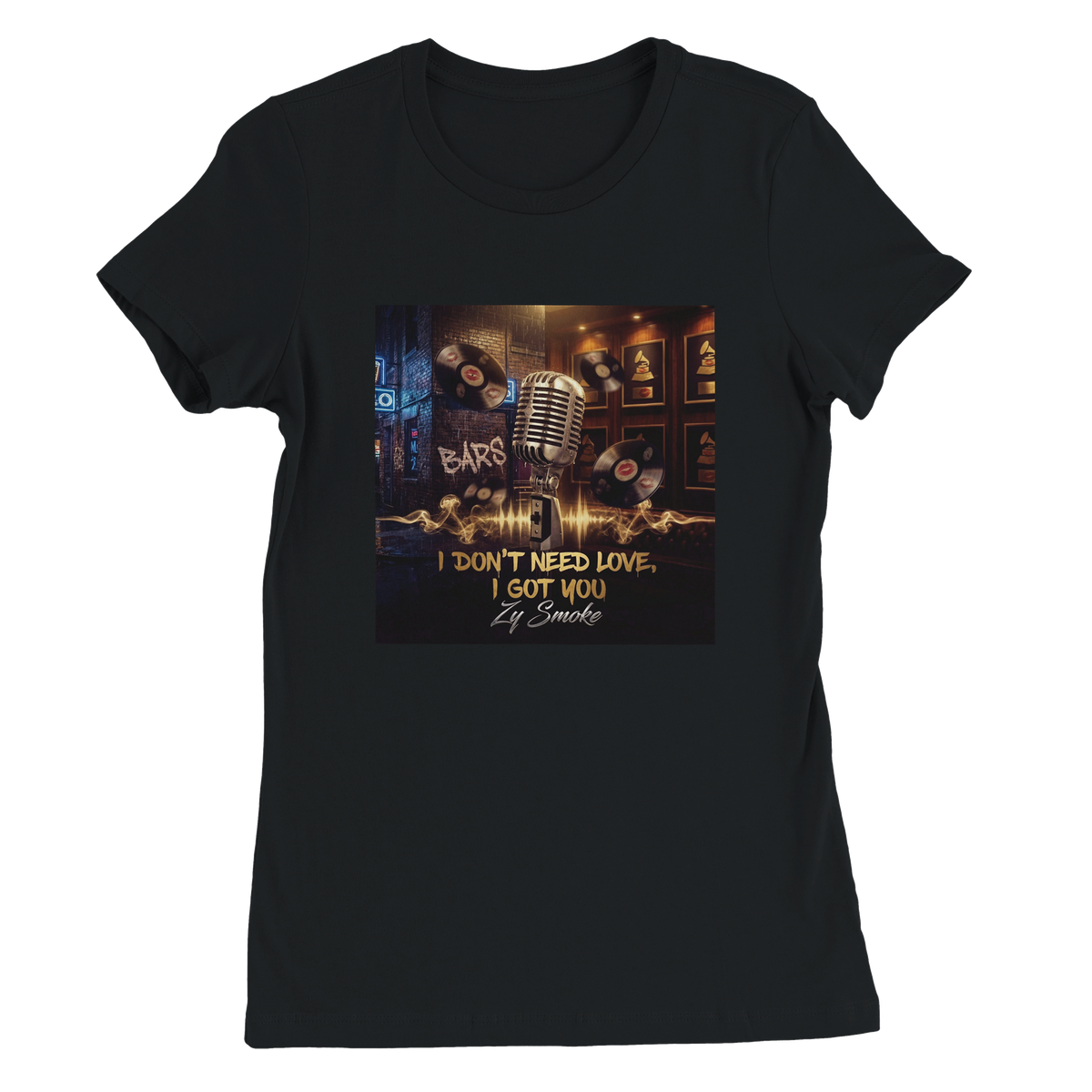 I DON'T NEED LOVE, I GOT YOU - Women’s Cut T-Shirt