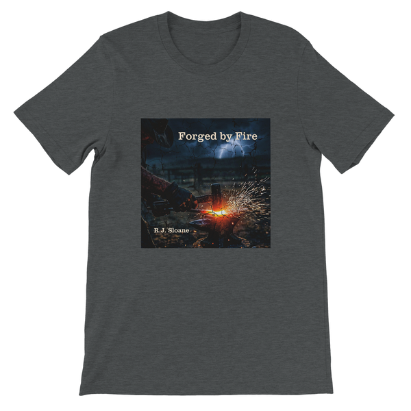 Forged by Fire - Unisex T-Shirt