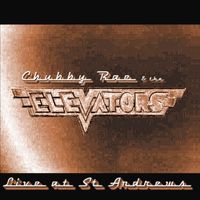 Live at St. Andrews by Chubby Rae & the Elevators