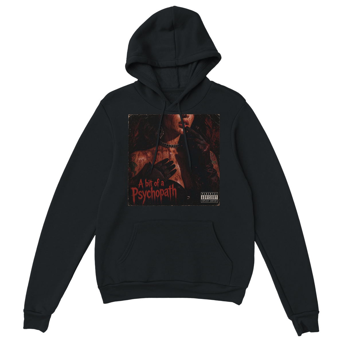 A bit of a Psychopath - Classic Unisex Pullover Hoodie