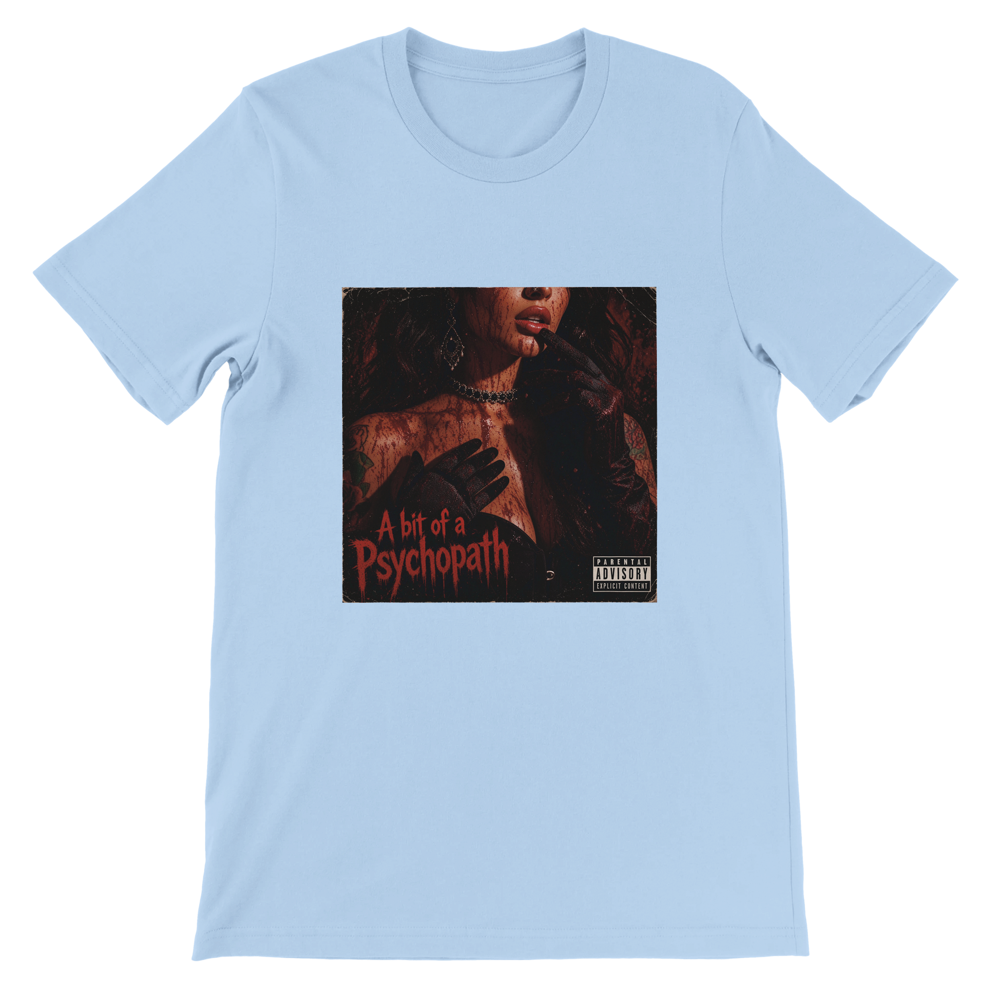 A bit of a Psychopath - Unisex T-Shirt
