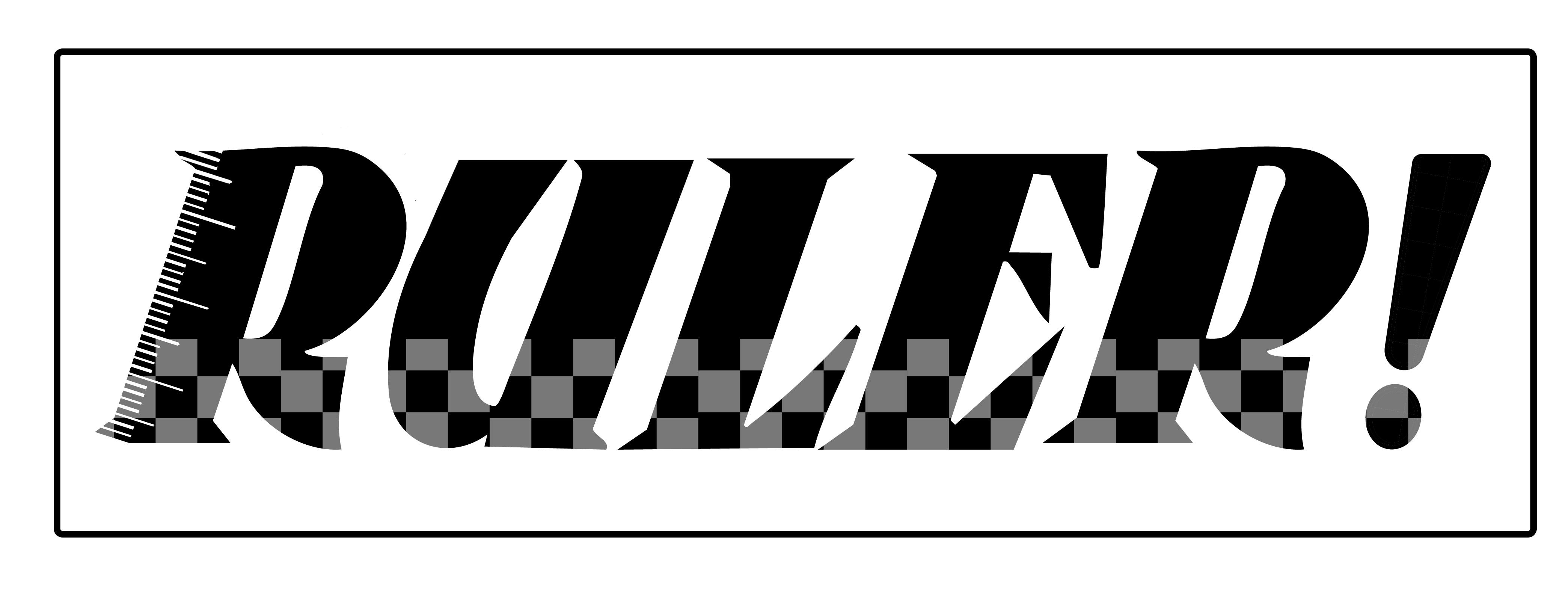 Ruler!
