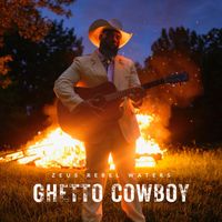 Ghetto Cowboy by Zeus Rebel Waters