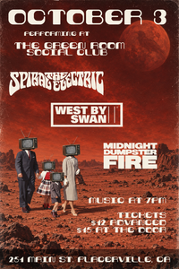 MIDNIGHT DUMPSTER FIRE w/ The Spiral Electric and West by Swan