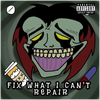 Fix What I Can't Repair - Fine Art Poster