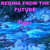 TIGER by Regina From The Future aka Regina Dannhof