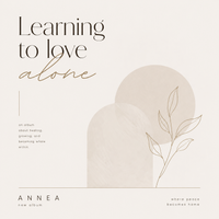 Learning to love alone by ANNÉA.
