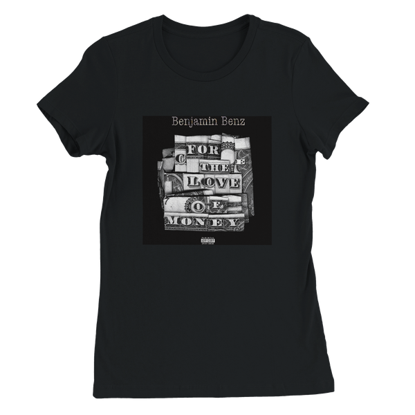 For The Love Of Money - Women’s Cut T-Shirt