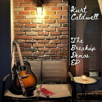 The Breakup Demos EP by Kurt Caldwell