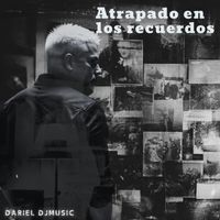 Atrapado en los recuerdos de Dariel DjMusic