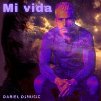 Mi vida de Dariel DjMusic