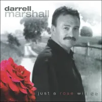Just a Rose Will Do by Darrell Marshall