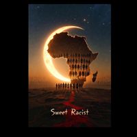Sweet Racist by Deceived Clay