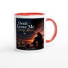 Don't leave me loving alone - Ceramic Mug