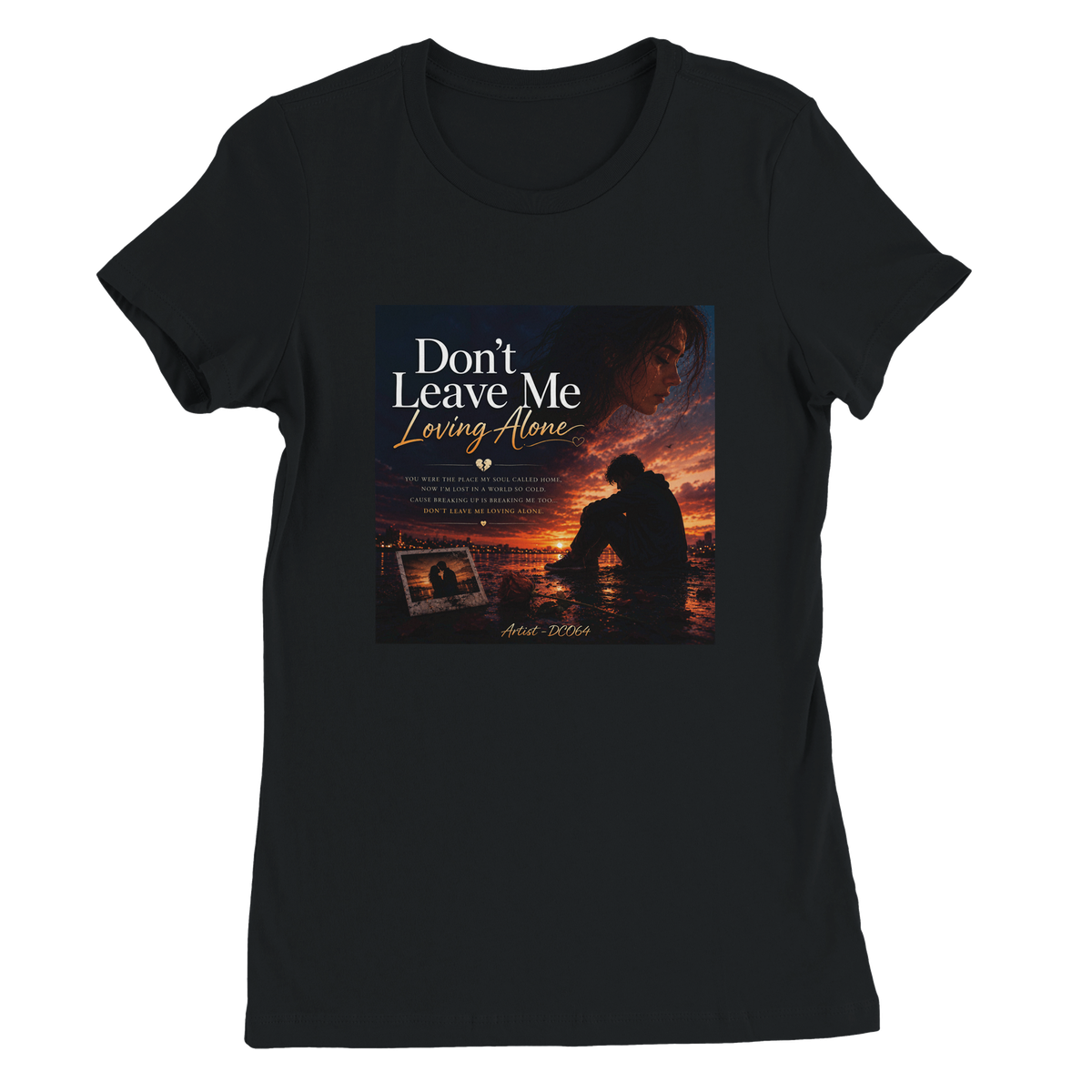 Don't leave me loving alone - Women’s Cut T-Shirt