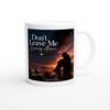 Don't leave me loving alone - Ceramic Mug