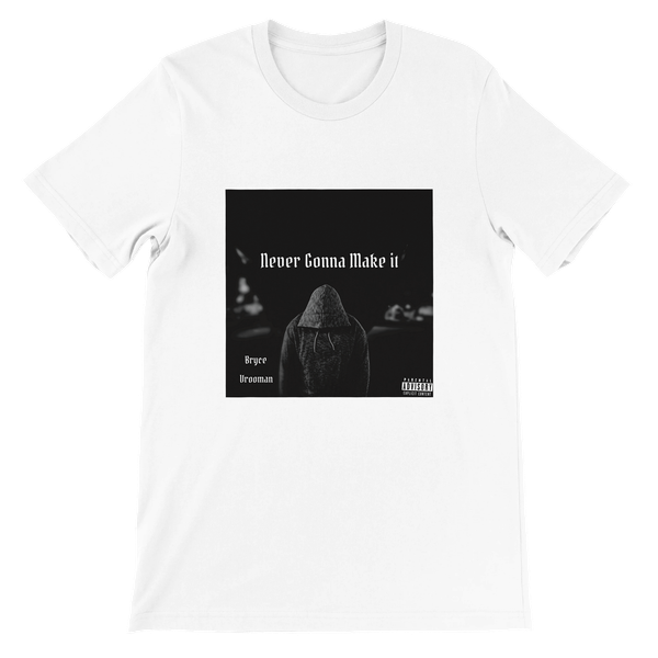 Never Gonna Make It (Remastered) - Unisex T-Shirt
