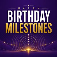 Happy Birthday Milestones by Birthday Song 4 You